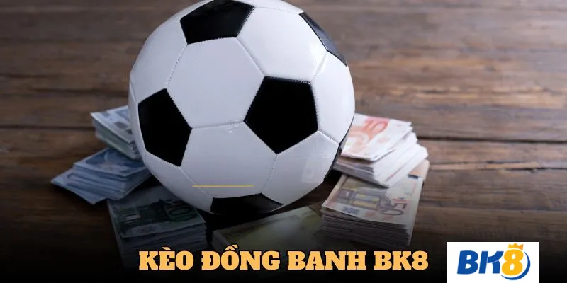 kèo đồng banh